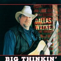 Purchase Dallas Wayne - Big Thinkin'