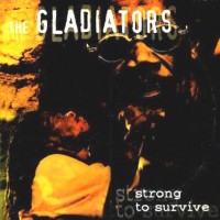 Purchase The Gladiators - Strong To Survive