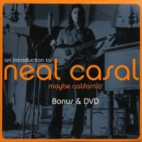 Purchase Neal Casal - Maybe California - An Introduction To Neal Casal