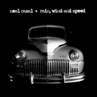 Purchase Neal Casal - Rain, Wind And Speed