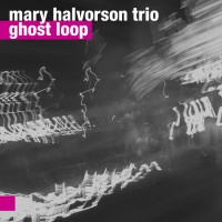 Purchase Mary Halvorson Trio - Ghost Loop