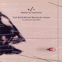 Purchase Scott McGill, Michael Manring & Vic Stevens - Addition By Subtraction