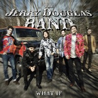 Purchase The Jerry Douglas Band - What If