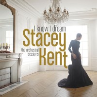 Purchase Stacey Kent - I Know I Dream: The Orchestral Sessions (Deluxe Version)