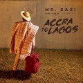 Buy Mr Eazi - Life Is Eazi, Vol. 1 - Accra To Lagos Mp3 Download
