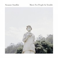 Purchase Susanne Sundfor - Music For People In Trouble