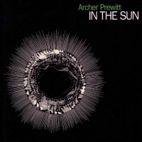 Purchase Archer Prewitt - In The Sun