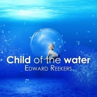 Purchase Edward Reekers - Child Of The Water