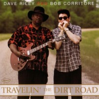 Purchase Dave Riley And Bob Corritore - Travelin' The Dirt Road
