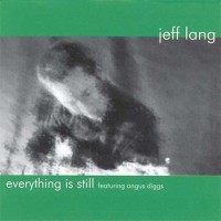 Purchase Jeff Lang - Everything Is Still (Feat. Angus Diggs)