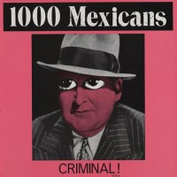 Purchase 1000 Mexicans - Criminal! (VLS)