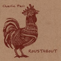 Purchase Charlie Parr - Roustabout