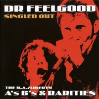 Purchase Dr. Feelgood - Singled Out - The U.A. / Liberty A's B's & Rarities CD1