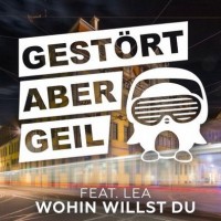 Purchase Gestort Aber Geil - Wohin Willst Du (Feat. Lea) (CDS)