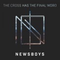 Buy Newsboys - The Cross Has The Final Word (Feat. Michael Tait And Peter Furler) (CDS) Mp3 Download