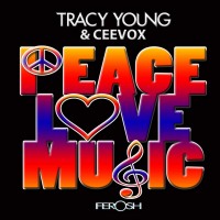 Purchase Tracy Young - Peace Love And Music (With Ceevox) (CDR)