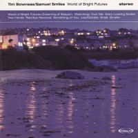 Purchase Tim Bowness - World Of Bright Futures CD1