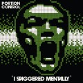 Buy Portion Control - I Staggered Mentally (Vinyl) Mp3 Download
