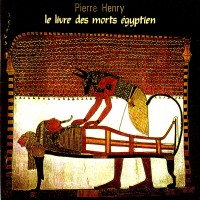 Purchase Pierre Henry - Le Livre Des Morts Egyptien (Vinyl)