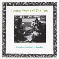 Purchase Meg Baird, Sharron Kraus & Helena Espvall - Leaves From Off The Tree