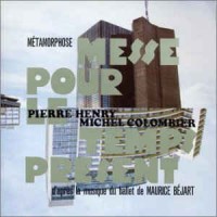 Purchase Pierre Henry - Metamorphose: Messe Pour Le Temps Present