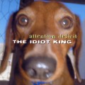 Buy Attention Deficit - The Idiot King Mp3 Download