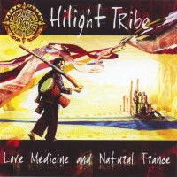 Purchase Hilight Tribe - Love Medicine And Natural Trance
