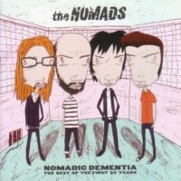 Purchase the nomads - Nomadic Dementia (Best Of The First 25 Years)