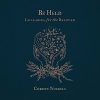 Purchase Christy Nockels - Be Held: Lullabies for the Beloved