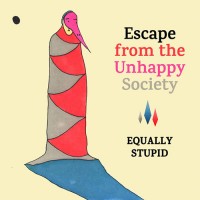 Purchase Equally Stupid - Escape From The Unhappy Society