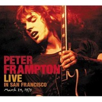 Purchase Peter Frampton - Live In San Francisco, March 24, 1975 (Remastered 2004)