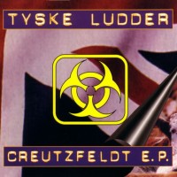 Purchase Tyske Ludder - Creutzfeld (EP)
