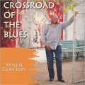 Buy Willie Clayton - Crossroad Of The Blues Mp3 Download