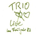 Buy Trio - Live Im Fruhjahr 1982 (Vinyl) Mp3 Download