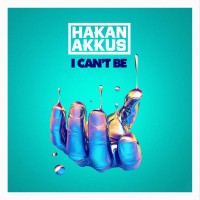 Purchase Hakan Akkus - I Can't Be (CDS)