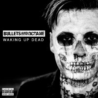 Purchase Bullets And Octane - Waking Up Dead