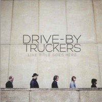 Purchase Drive-By Truckers - Live Title Goes Here (EP)