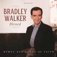 Purchase Bradley Walker - Blessed Hymns And Songs Of Faith