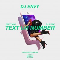 Purchase Dj Envy - Text Ur Number (Feat. DJ Sliink & Fetty Wap) (CDS)