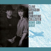 Purchase Clive Gregson - Home And Away (With Christine Collister) (Deluxe Edition) CD3