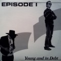 Buy Episode I - Young And In Debt (Vinyl) Mp3 Download
