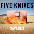 Buy Five Knives - Savages Mp3 Download