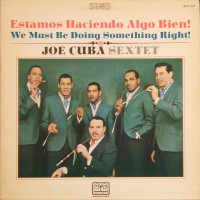 Purchase The Joe Cuba Sextet - Estamos Haciendo Algo Bien! / We Must Be Doing Something Right! (Reissued 2010)
