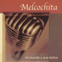 Purchase Melcochita - Mi Mundo Y Sus Exitos