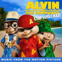Purchase Alvin & The Chipmunks - Chipwrecked (Music From The Motion Picture) (Deluxe Version)