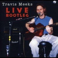 Purchase Travis Meeks - Live Bootleg
