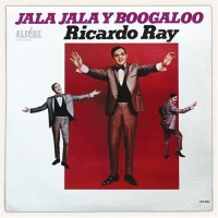 Purchase Ricardo Ray & Bobby Cruz - Jala Jala Y Boogaloo (Vinyl)