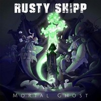 Purchase Rusty Shipp - Mortal Ghost