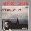Buy Albert Ayler - Live In Europe 1964-1966 Mp3 Download