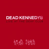 Purchase Dead Kennedys - Live At The Deaf Club (1979)
